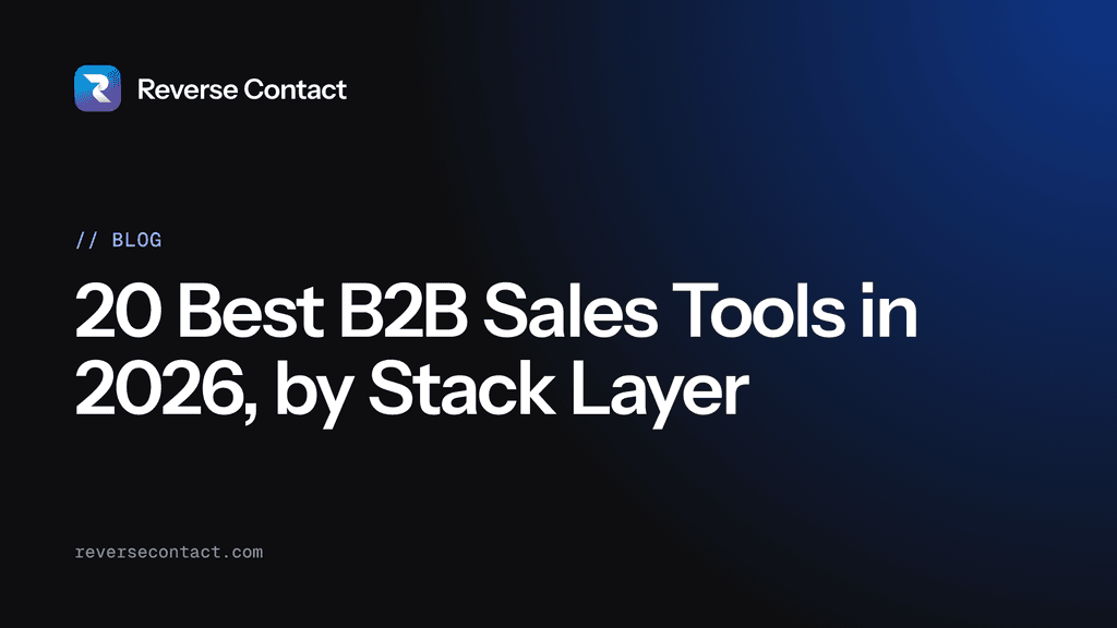 20 Best B2B Sales Tools in 2026, by Stack Layer